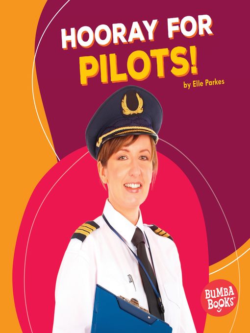 Title details for Hooray for Pilots! by Elle Parkes - Available